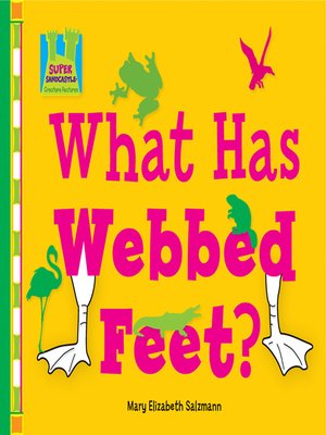 cover image of What Has Webbed Feet?